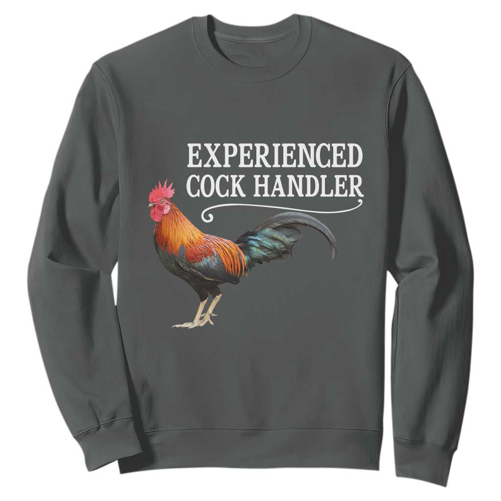Funny Experienced Cock Handler Sweatshirt Raunchy Inappropriate Adult Humor Chicken TS11 Dark Heather Print Your Wear