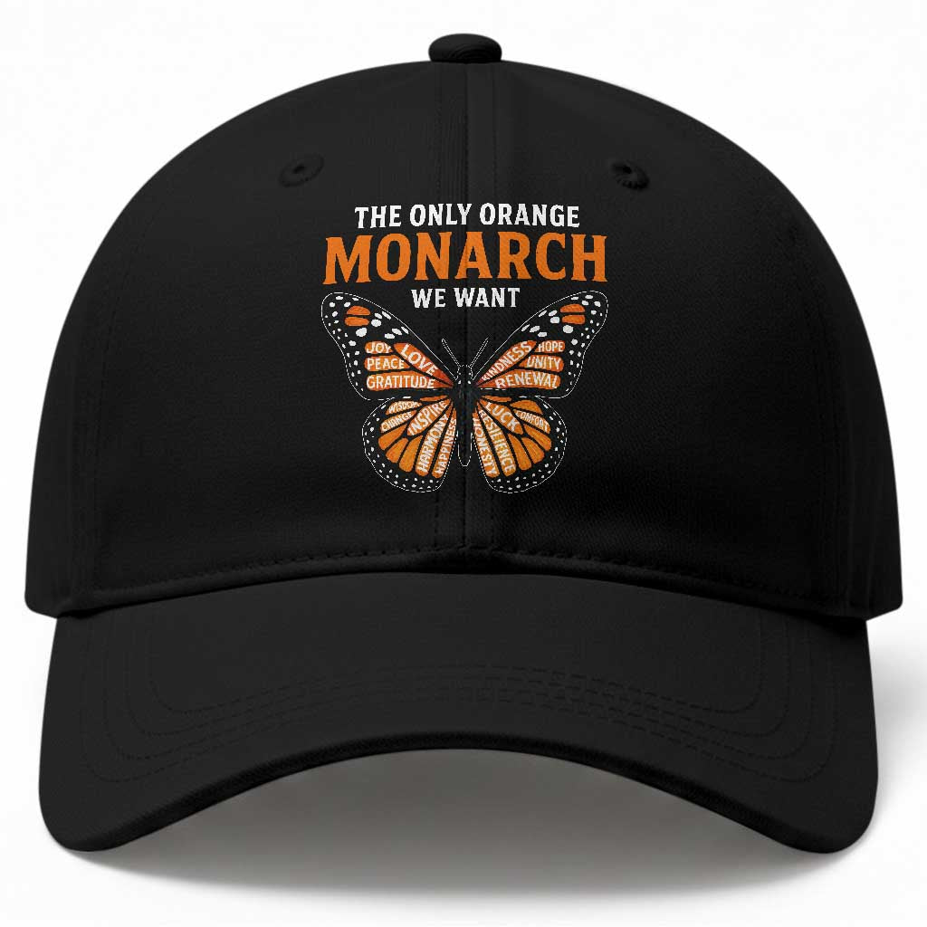 The Only Orange Monarch We Want Baseball Cap Monarch Butterfly TS11 Print Your Wear