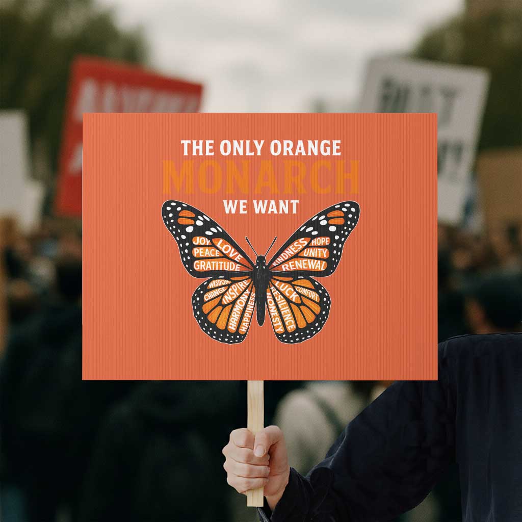 The Only Orange Monarch We Want Protest Sign Monarch Butterfly TS11 Horizontal 18