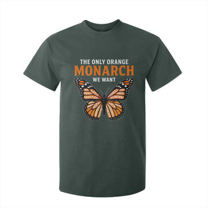 The Only Orange Monarch We Want T Shirt For Kid Monarch Butterfly TS11 Dark Forest Green Print Your Wear