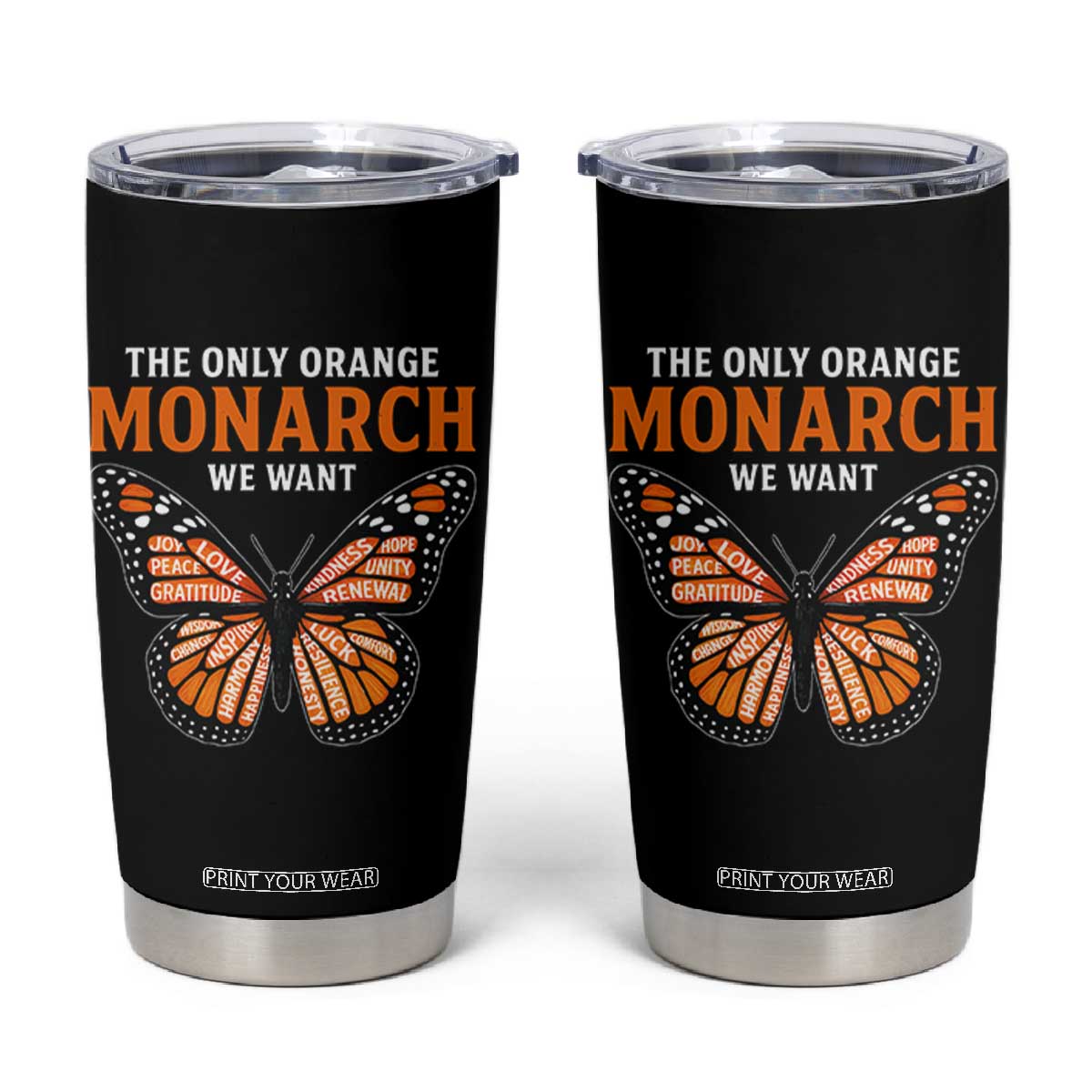 The Only Orange Monarch We Want Tumbler Cup Monarch Butterfly TS11 Black Print Your Wear