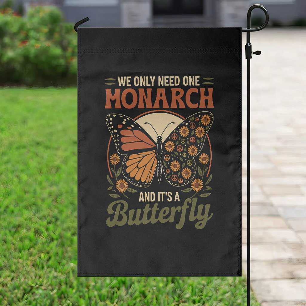 We Only Need One Monarch And Its A Butterfly Garden Flag Retro Peace Sign Flowers TS11 Print Your Wear