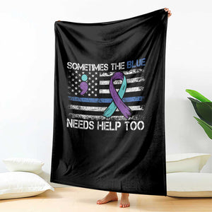 Police Suicide Awareness Throw Blanket Sometimes The Blue Need Help Too TS11 Print Your Wear