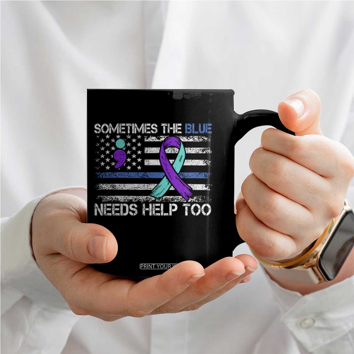 Police Suicide Awareness Coffee Mug Sometimes The Blue Need Help Too TS11 Print Your Wear