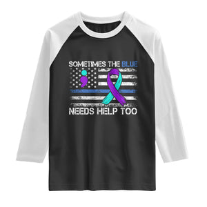 Police Suicide Awareness Raglan Shirt Sometimes The Blue Need Help Too TS11 Black White Print Your Wear