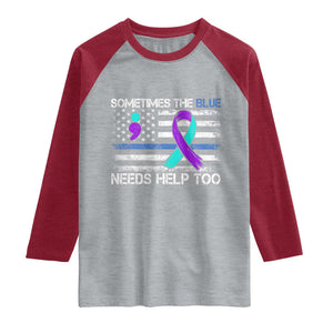 Police Suicide Awareness Raglan Shirt Sometimes The Blue Need Help Too TS11 Heather Gray Heather Red Print Your Wear