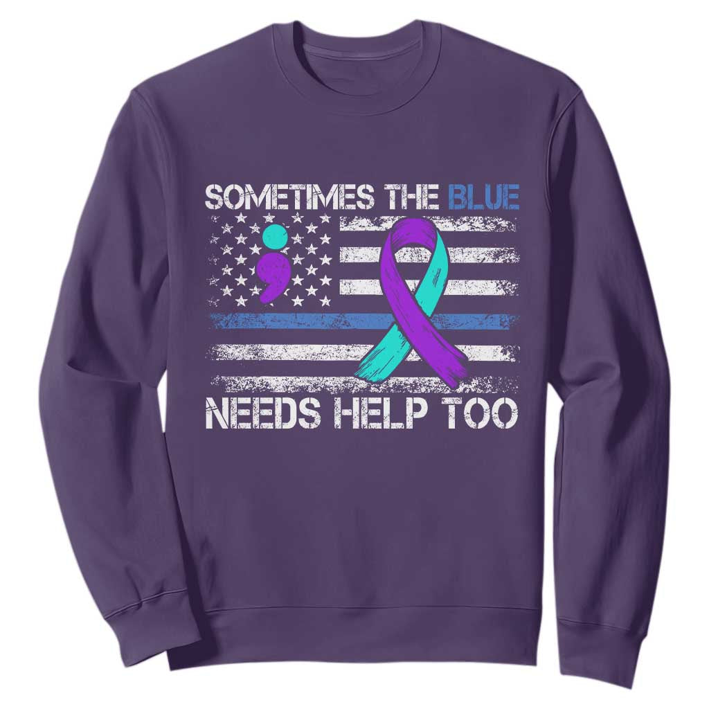Police Suicide Awareness Sweatshirt Sometimes The Blue Need Help Too TS11 Purple Print Your Wear