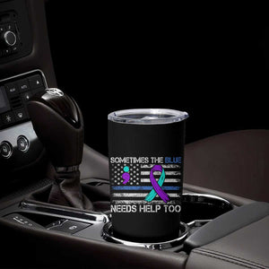 Police Suicide Awareness Tumbler Cup Sometimes The Blue Need Help Too TS11 Print Your Wear