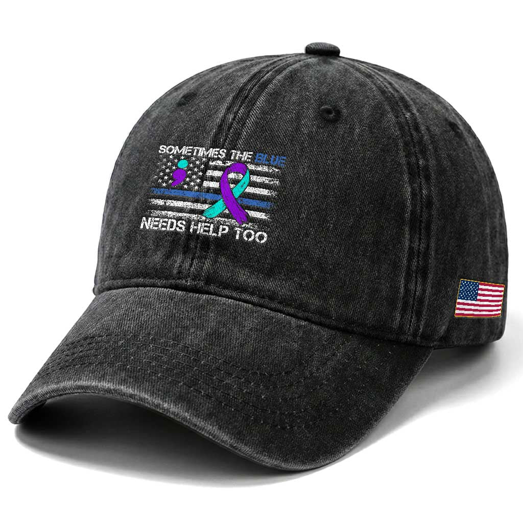 Police Suicide Awareness Washed Cotton Baseball Cap Sometimes The Blue Need Help Too TS11 Print Your Wear