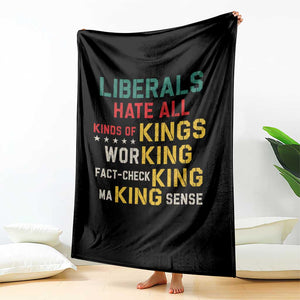 Liberals Hate All Kinds of Kings Funny Conservative Republican Throw Blanket TS11 Print Your Wear