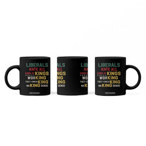 Liberals Hate All Kinds of Kings Funny Conservative Republican Coffee Mug TS11 Print Your Wear