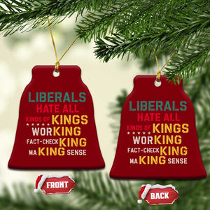 Liberals Hate All Kinds of Kings Funny Conservative Republican Ceramic Ornament TS11 Print Your Wear