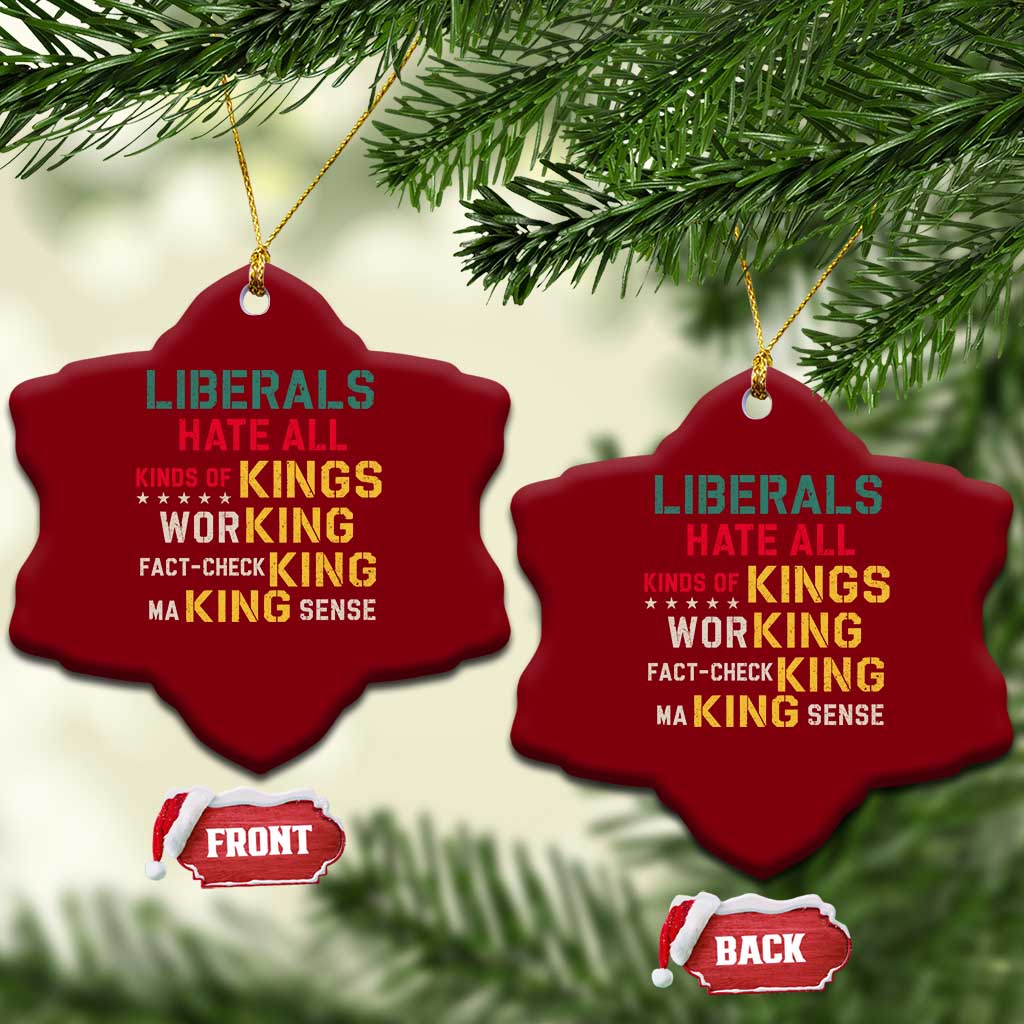 Liberals Hate All Kinds of Kings Funny Conservative Republican Ceramic Ornament TS11 Print Your Wear