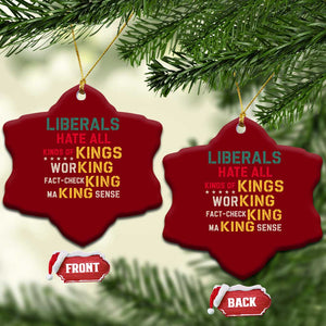 Liberals Hate All Kinds of Kings Funny Conservative Republican Ceramic Ornament TS11 Print Your Wear