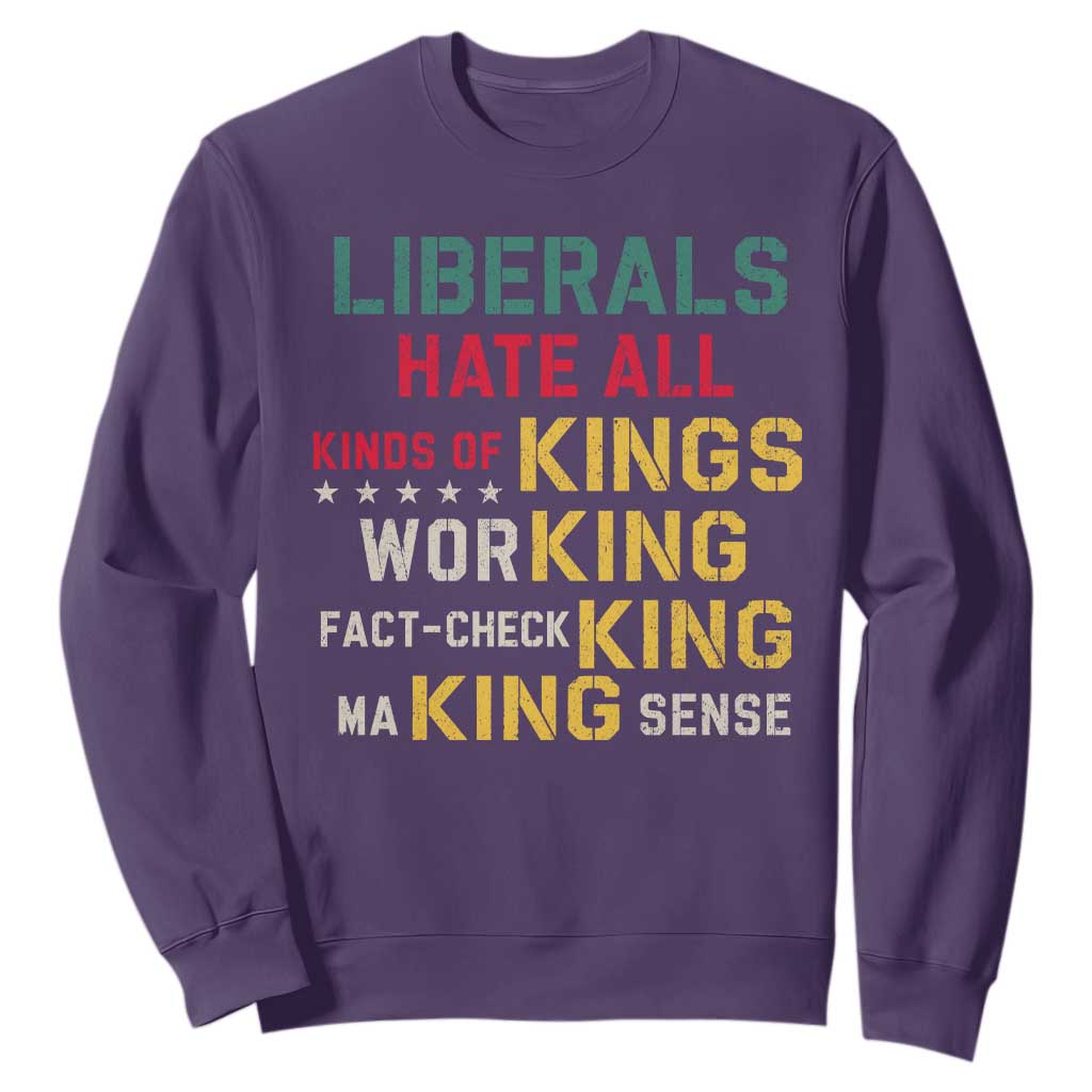 Liberals Hate All Kinds of Kings Funny Conservative Republican Sweatshirt TS11 Purple Print Your Wear