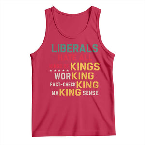 Liberals Hate All Kinds of Kings Funny Conservative Republican Tank Top TS11 Red Print Your Wear