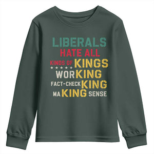 Liberals Hate All Kinds of Kings Funny Conservative Republican Youth Sweatshirt TS11 Dark Forest Green Print Your Wear