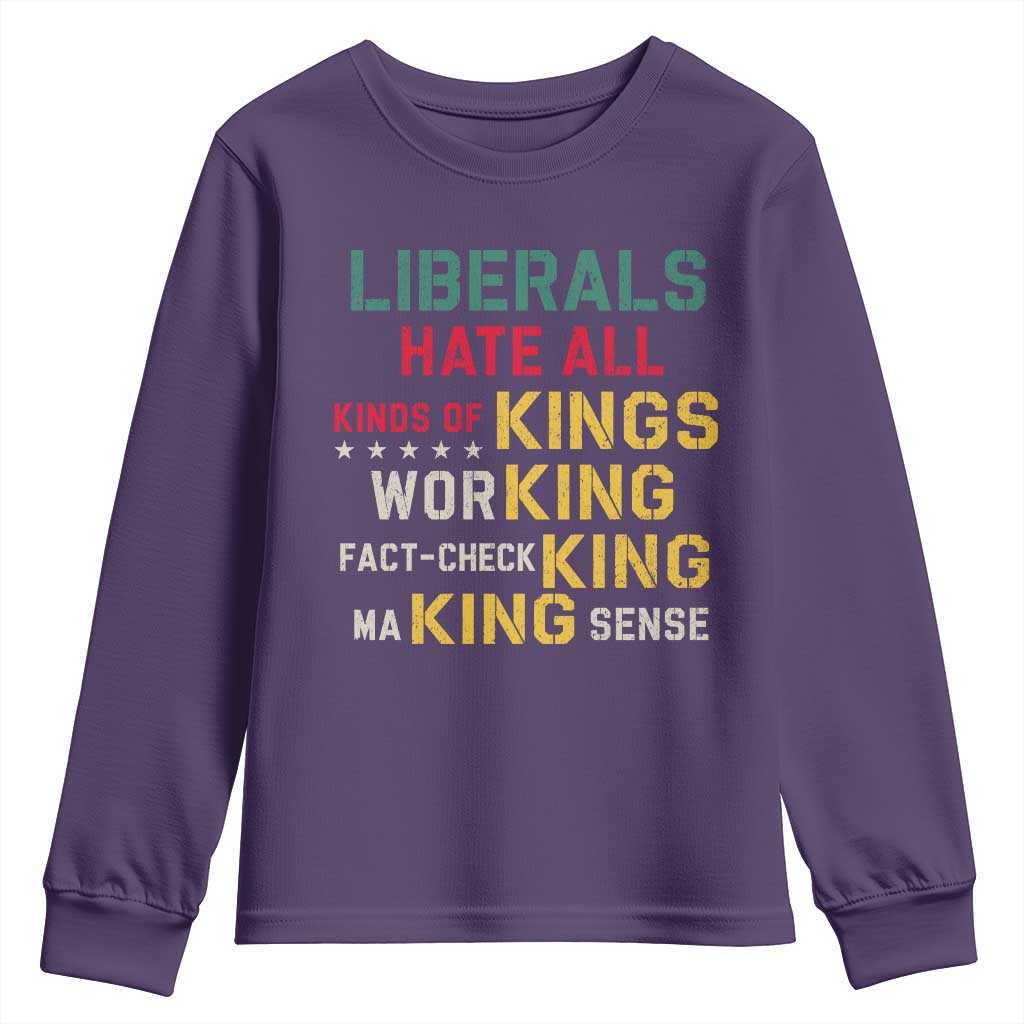 Liberals Hate All Kinds of Kings Funny Conservative Republican Youth Sweatshirt TS11 Purple Print Your Wear