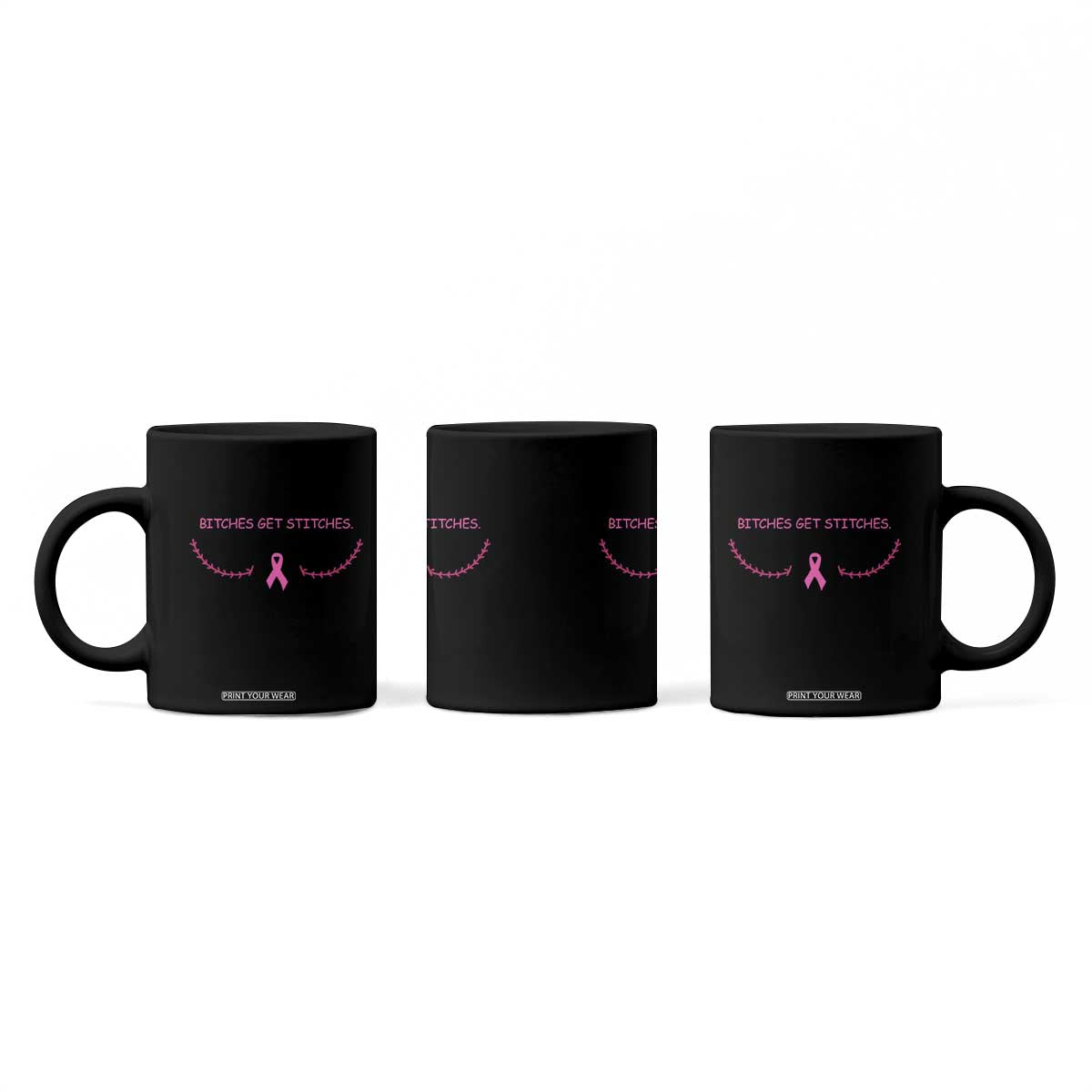 Funny Breast Cancer Awareness Coffee Mug Bitches Get Stitches Pink Ribbon TS11 Print Your Wear
