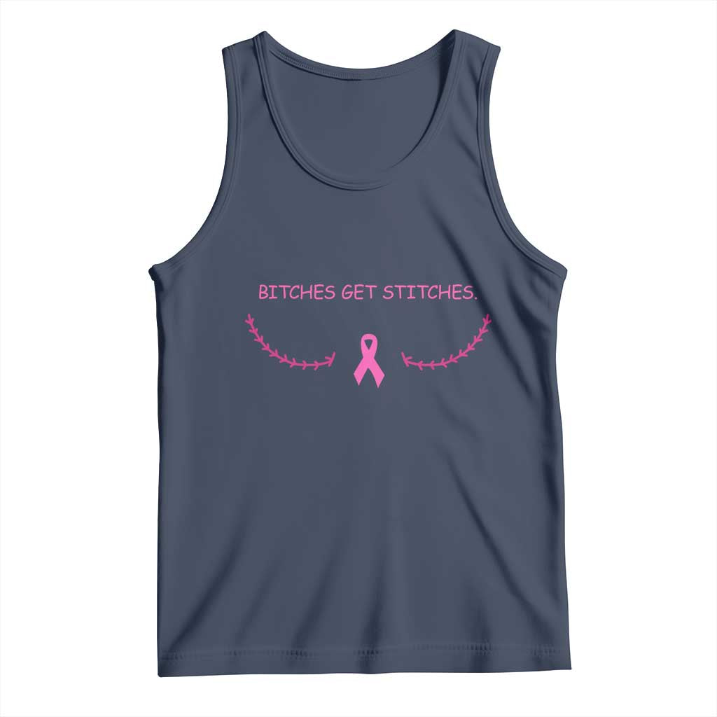 Funny Breast Cancer Awareness Tank Top Bitches Get Stitches Pink Ribbon TS11 Navy Print Your Wear