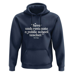 Tim Walz Supporter Hoodie Never Underestimate A Public School Teacher TS11 Navy Print Your Wear