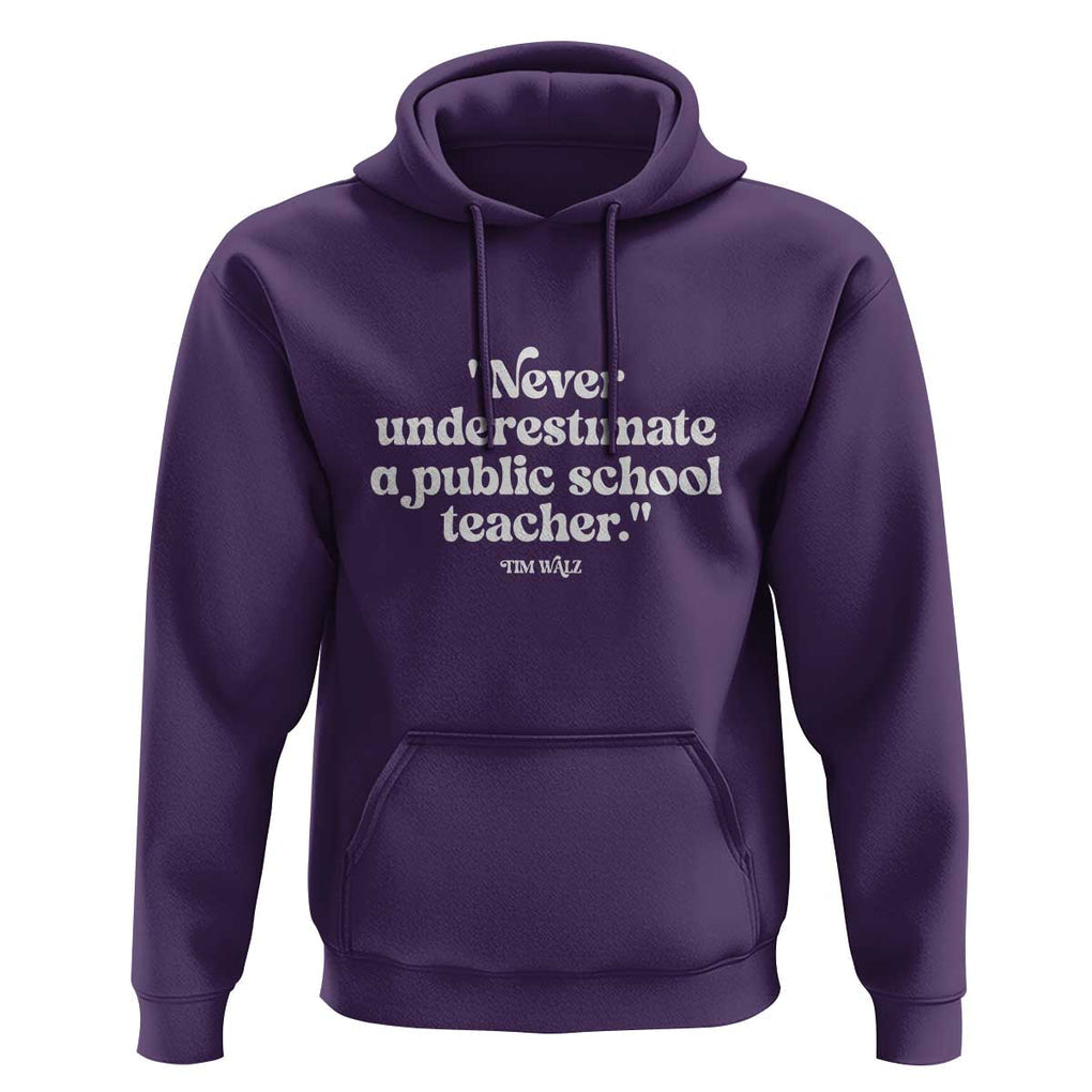 Tim Walz Supporter Hoodie Never Underestimate A Public School Teacher TS11 Purple Print Your Wear