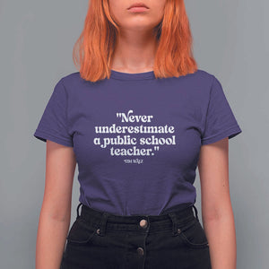 Tim Walz Supporter T Shirt For Women Never Underestimate A Public School Teacher TS11 Purple Print Your Wear