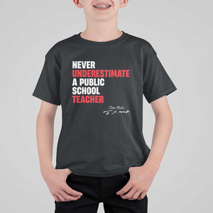 Tim Walz T Shirt For Kid Never Underestimate A Public School Teacher TS11 Black Print Your Wear