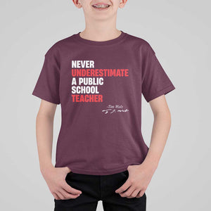 Tim Walz T Shirt For Kid Never Underestimate A Public School Teacher TS11 Maroon Print Your Wear