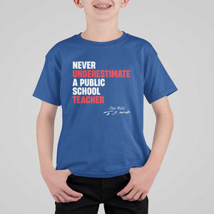 Tim Walz T Shirt For Kid Never Underestimate A Public School Teacher TS11 Royal Blue Print Your Wear