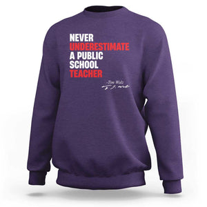 Tim Walz Sweatshirt Never Underestimate A Public School Teacher TS11 Purple Print Your Wear