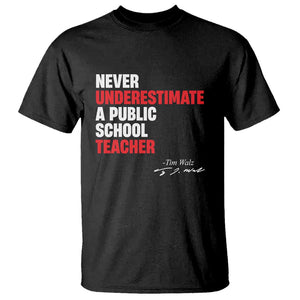 Tim Walz T Shirt Never Underestimate A Public School Teacher TS11 Black Print Your Wear