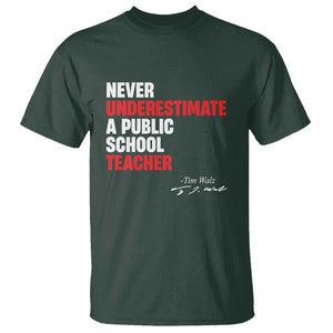 Tim Walz T Shirt Never Underestimate A Public School Teacher TS11 Dark Forest Green Print Your Wear