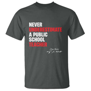 Tim Walz T Shirt Never Underestimate A Public School Teacher TS11 Dark Heather Print Your Wear