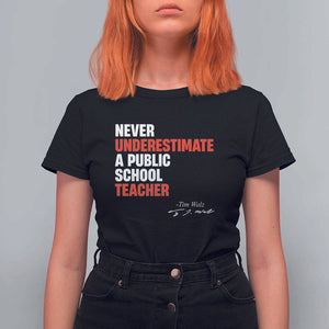 Tim Walz T Shirt For Women Never Underestimate A Public School Teacher TS11 Black Print Your Wear