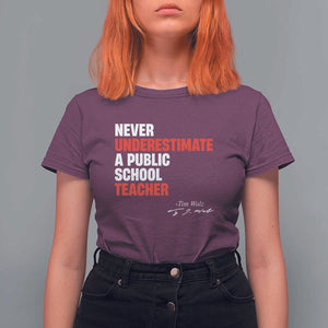 Tim Walz T Shirt For Women Never Underestimate A Public School Teacher TS11 Maroon Print Your Wear