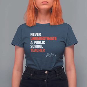 Tim Walz T Shirt For Women Never Underestimate A Public School Teacher TS11 Navy Print Your Wear