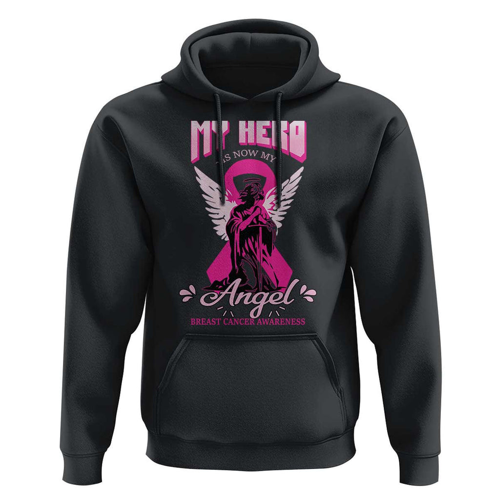 Breast Cancer Awareness Hoodie My Hero Is Now My Angel Pink Ribbon Cancer Warrior TS11 Black Print Your Wear