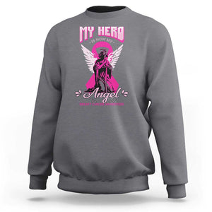 Breast Cancer Awareness Sweatshirt My Hero Is Now My Angel Pink Ribbon Cancer Warrior TS11 Charcoal Print Your Wear