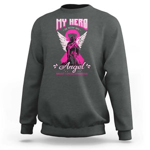 Breast Cancer Awareness Sweatshirt My Hero Is Now My Angel Pink Ribbon Cancer Warrior TS11 Dark Heather Print Your Wear