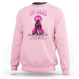 Breast Cancer Awareness Sweatshirt My Hero Is Now My Angel Pink Ribbon Cancer Warrior TS11 Light Pink Print Your Wear