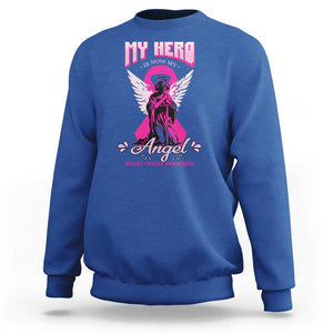 Breast Cancer Awareness Sweatshirt My Hero Is Now My Angel Pink Ribbon Cancer Warrior TS11 Royal Blue Print Your Wear