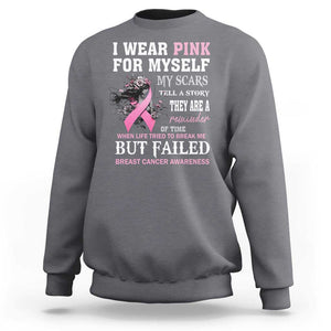 Breast Cancer Warrior Sweatshirt I Wear Pink For Myself My Scars Tell A Story They Are A Reminder Of Time TS11 Charcoal Print Your Wear