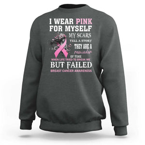 Breast Cancer Warrior Sweatshirt I Wear Pink For Myself My Scars Tell A Story They Are A Reminder Of Time TS11 Dark Heather Print Your Wear