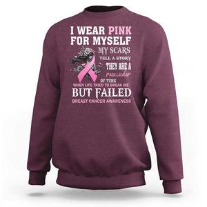 Breast Cancer Warrior Sweatshirt I Wear Pink For Myself My Scars Tell A Story They Are A Reminder Of Time TS11 Maroon Print Your Wear