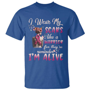 Breast Cancer Awareness T Shirt I Wear My Scars Like A Warrior For They're Reminder I'm Alive Butterfly TS11 Royal Blue Print Your Wear