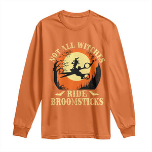 Funny Lesbian Witch Halloween Long Sleeve Shirt Not All Witches Ride Broomsticks TS11 Orange Print Your Wear