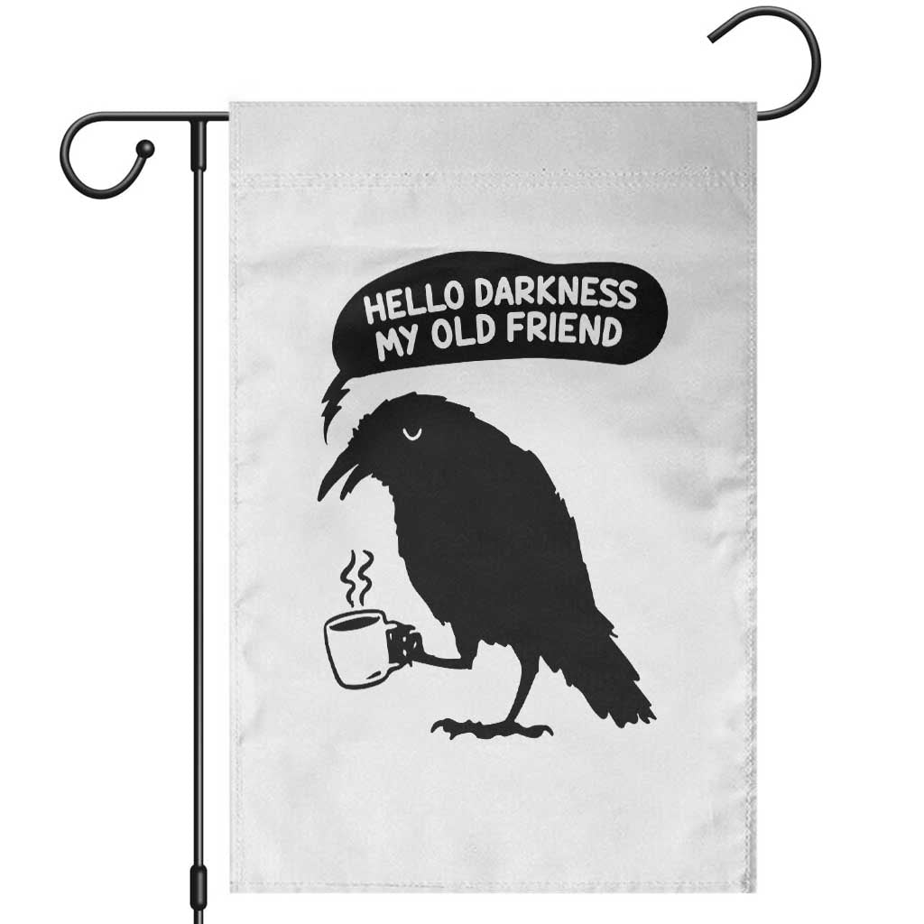 Hello Darkness My Old Friend Garden Flag Spooky Raven Crow Coffee