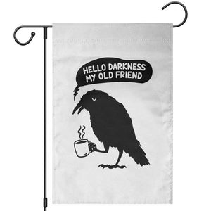 Hello Darkness My Old Friend Garden Flag Spooky Raven Crow Coffee