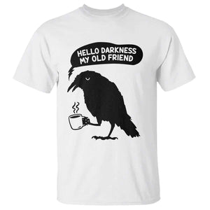 Hello Darkness My Old Friend T Shirt Spooky Raven Crow Coffee